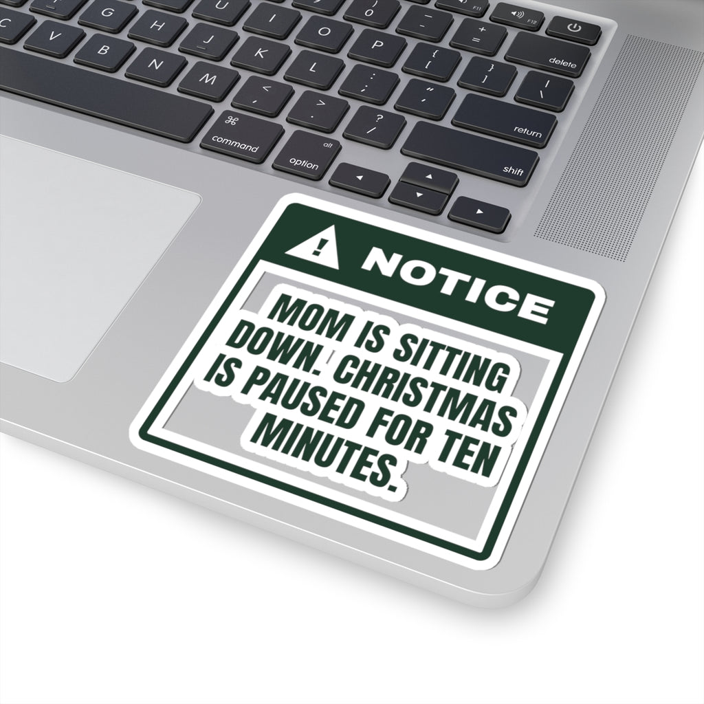 Funny Christmas Sticker Mom Is Sitting Down Christmas Is Paused