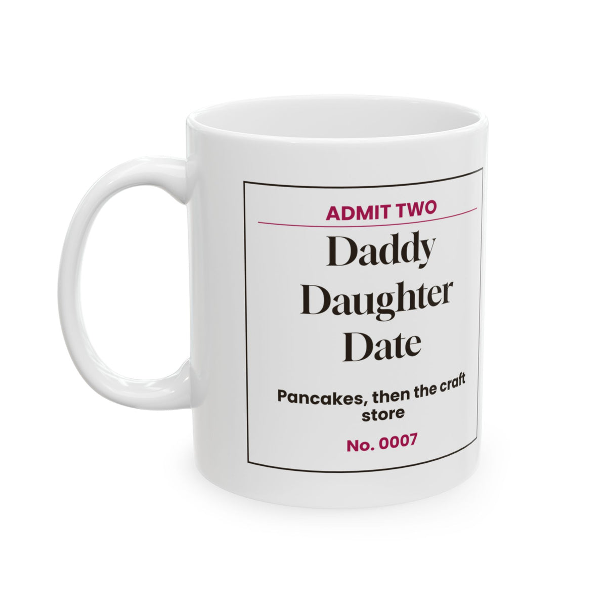 Dad Of Daughters Coffee Mug Daddy Daughter Date Ticket For Fathers
