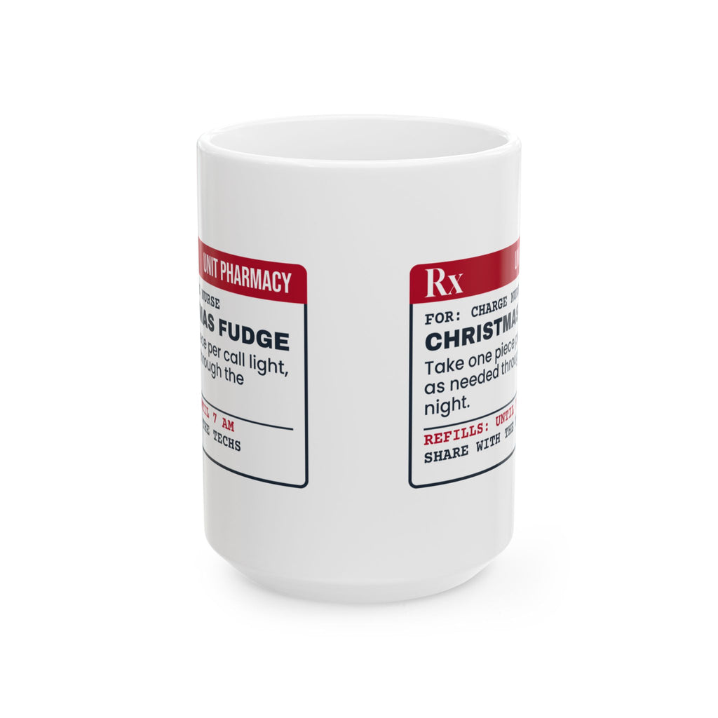 Funny Christmas Nurse Coffee Mug Christmas Fudge Prescription Label
