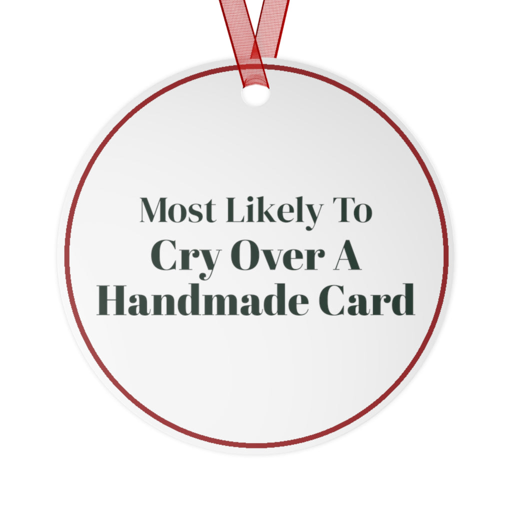Funny Christmas Ornament Most Likely To Cry Over A Handmade Card Family