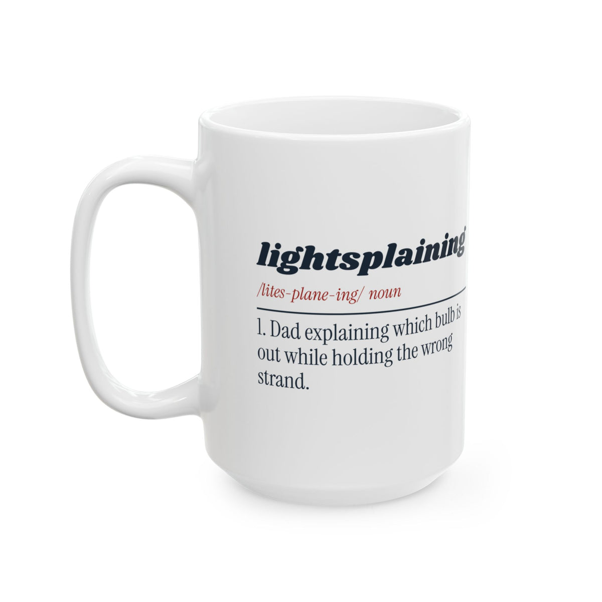 Funny Dad Christmas Coffee Mug Lightsplaining Dictionary Definition