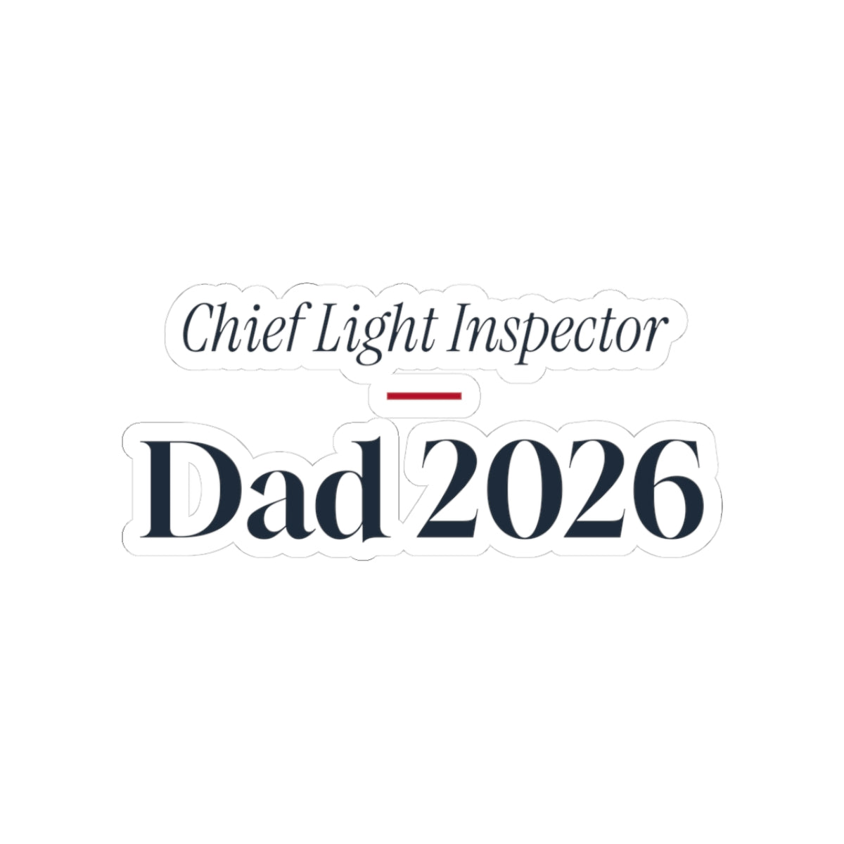 Funny Christmas Dad Sticker Chief Light Inspector Dad 2026