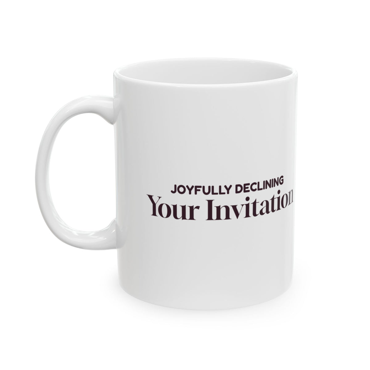 Funny Introvert Christmas Coffee Mug Joyfully Declining Your Invitation