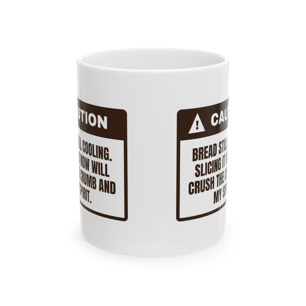 Funny Baker Coffee Mug Slice It Warm And Crush My Spirit