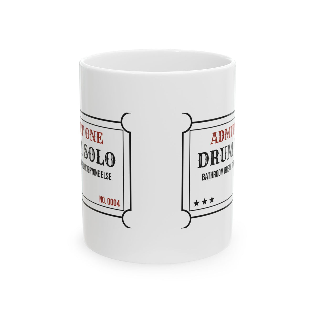 Funny Drummer Coffee Mug Drum Solo Everyone Else Bathroom Break Ticket