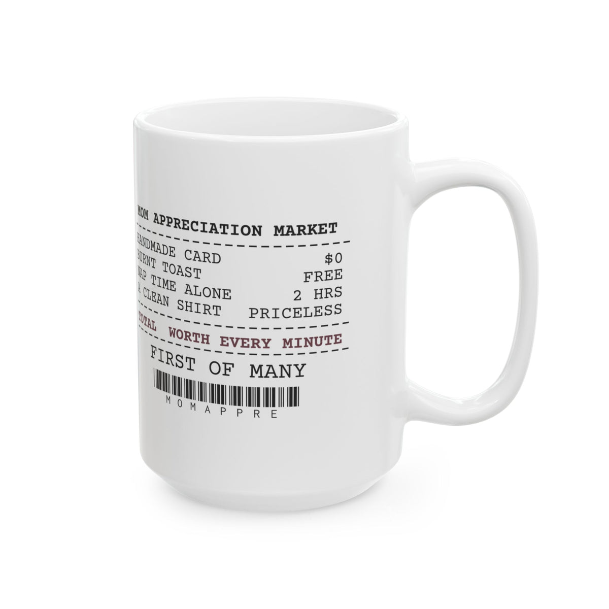 New Mom Coffee Mug Worth Every Minute Receipt For New Moms