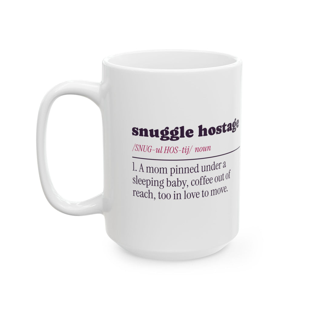 New Mom Coffee Mug Snuggle Hostage Definition For First Time Moms