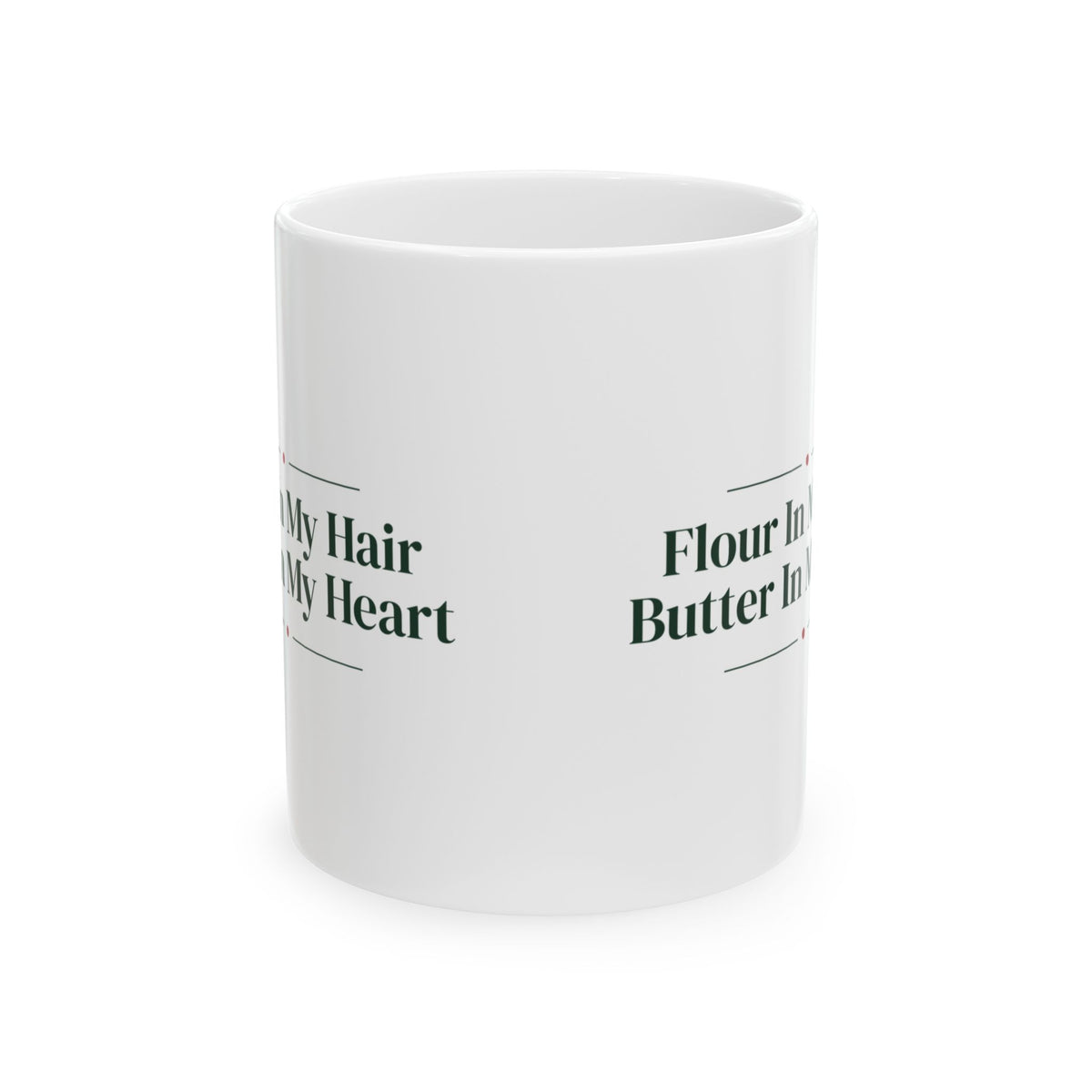 Funny Christmas Coffee Mug Flour In My Hair Butter In My Heart