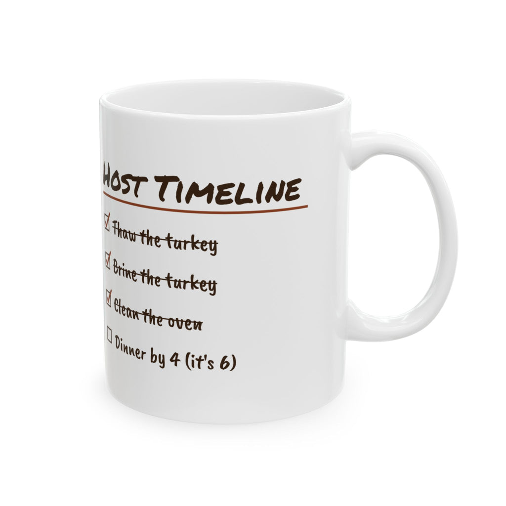 Funny Thanksgiving Coffee Mug Host Timeline Dinner By 4 It's 6 For Hosts
