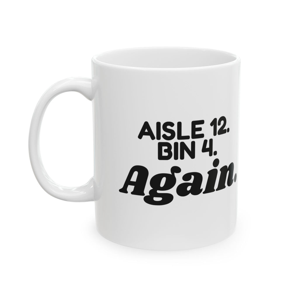 Warehouse Worker Coffee Mug Aisle 12 Bin 4