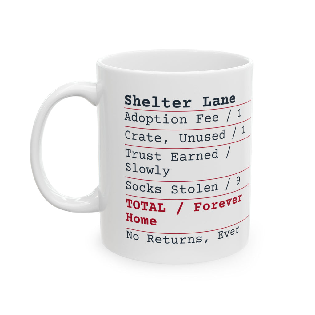 Funny Rescue Pet Coffee Mug Shelter Lane Receipt Forever Home