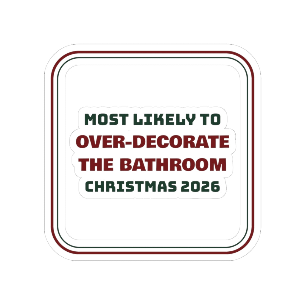 Funny Family Christmas Sticker Most Likely To Over-Decorate The Bathroom