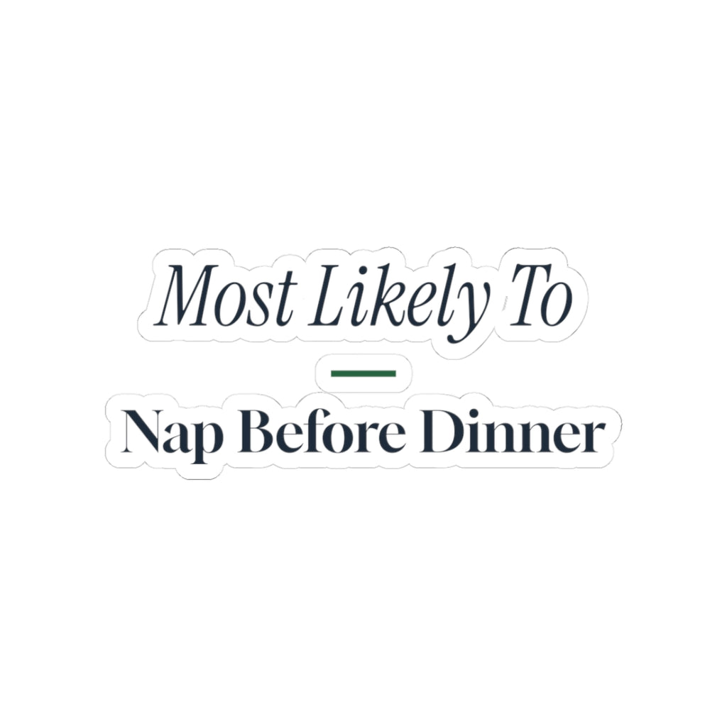 Funny Christmas Sticker Most Likely To Nap Before Dinner