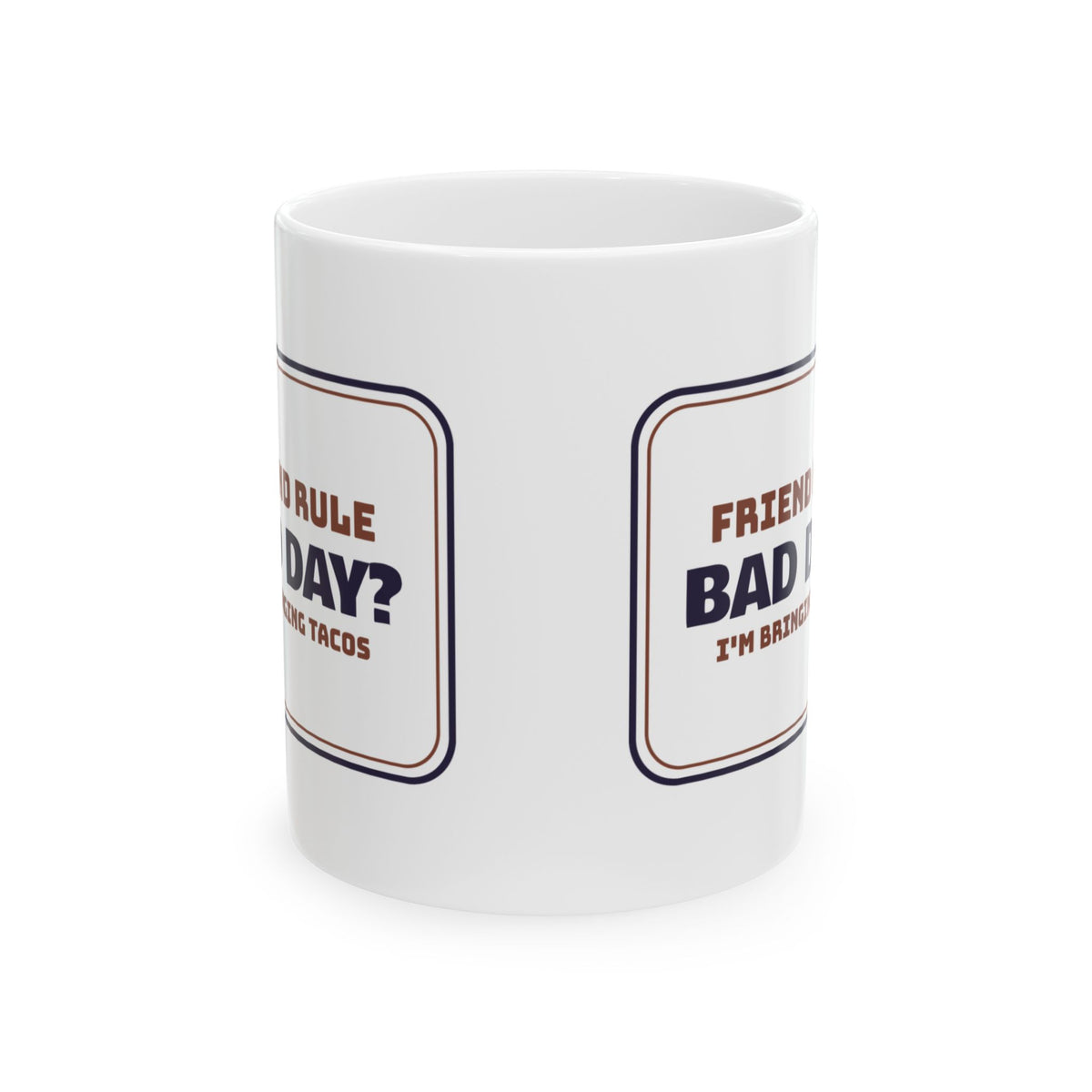 Funny Bestie Coffee Mug Bad Day I'm Bringing Tacos