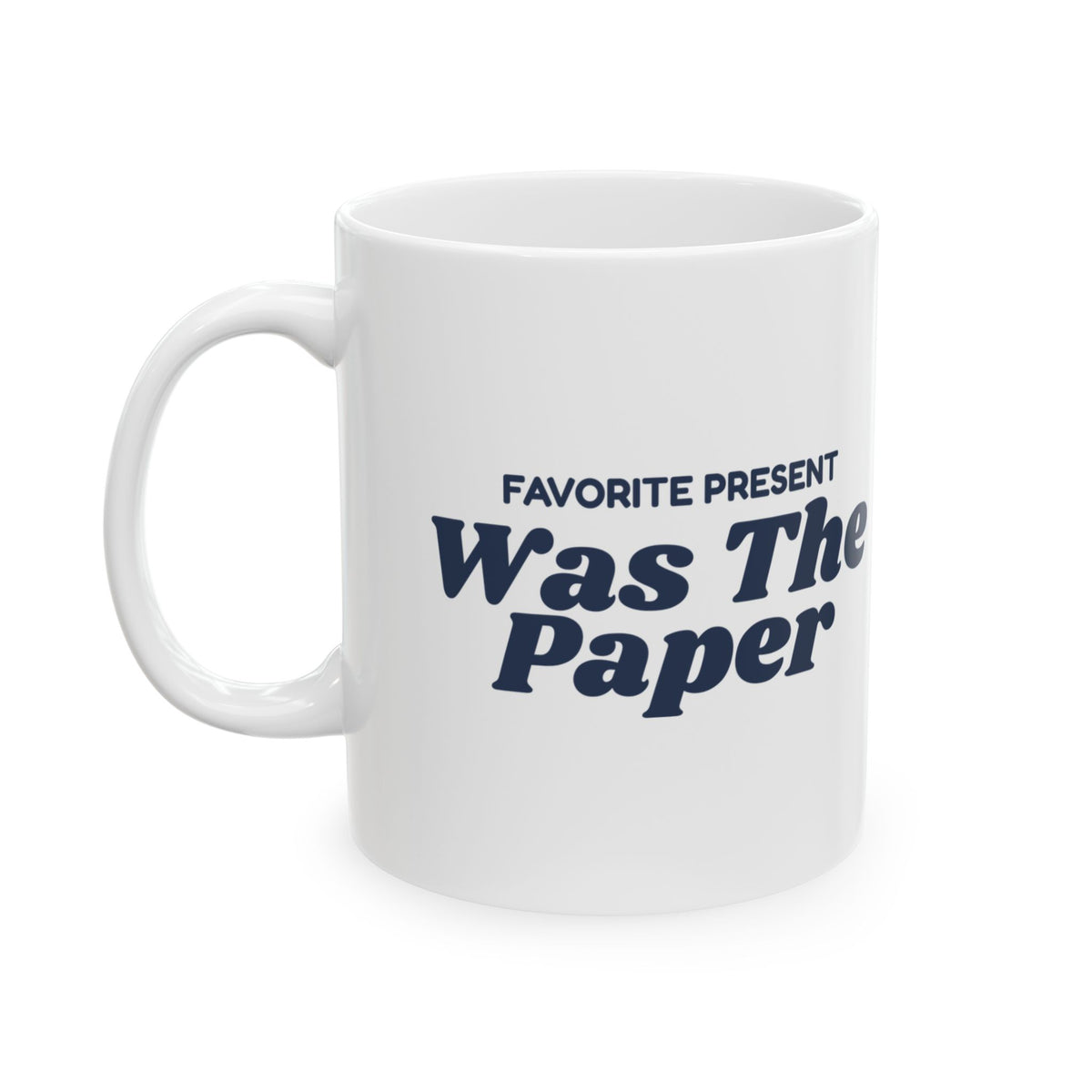 Funny Baby's First Christmas Coffee Mug Favorite Present Was The Paper
