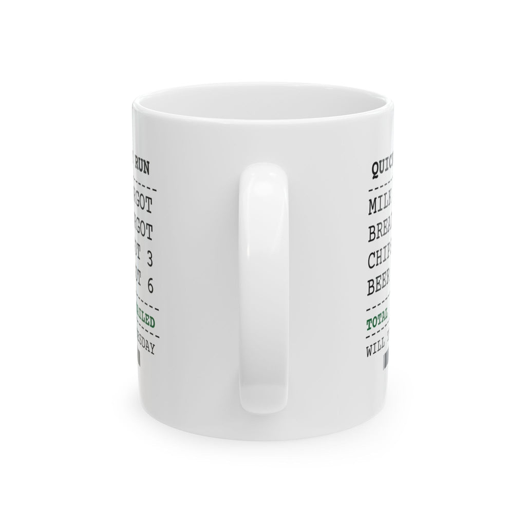 Funny Coffee Mug Grocery Run Mission Failed For Him