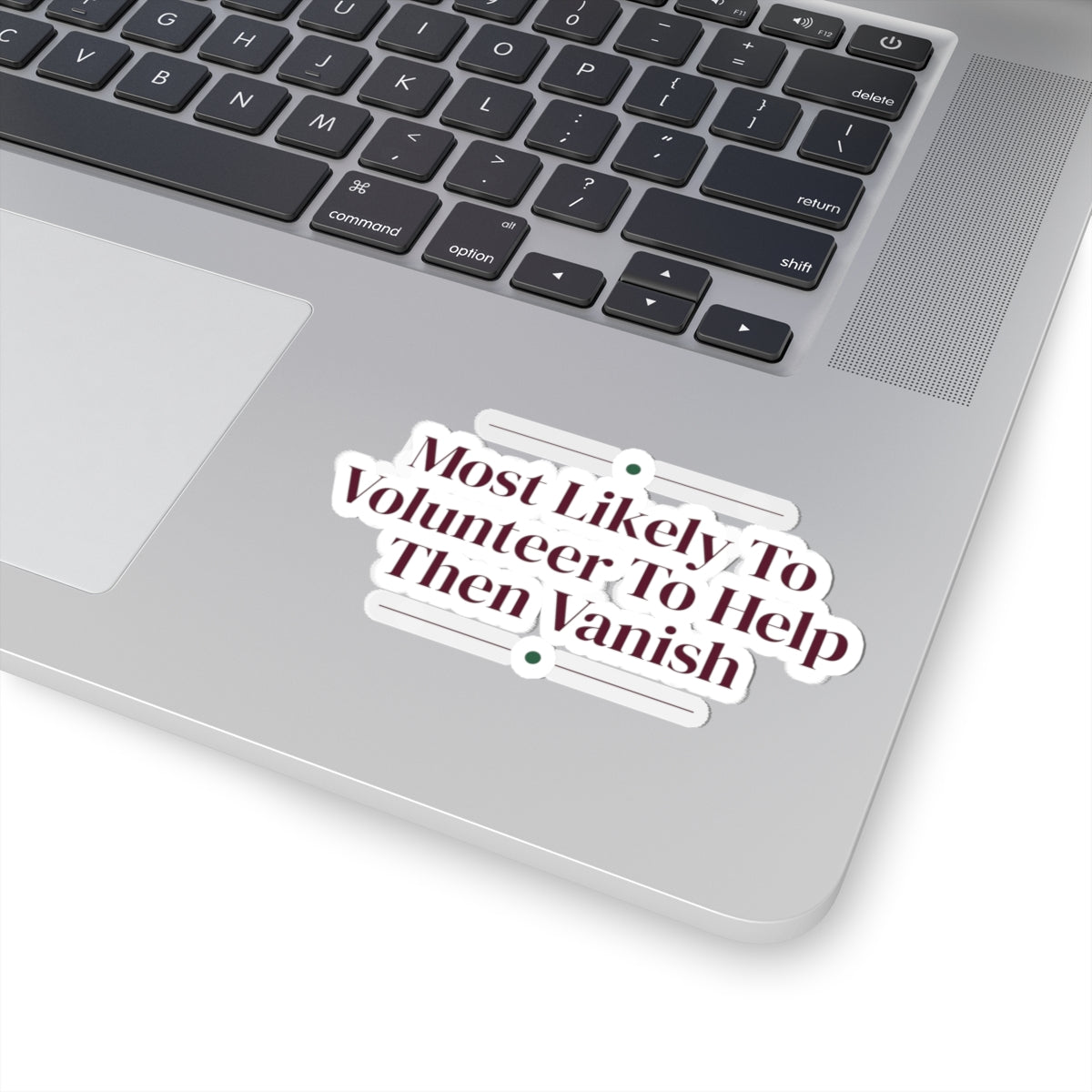 Funny Christmas Sticker Most Likely To Volunteer To Help Then Vanish Family