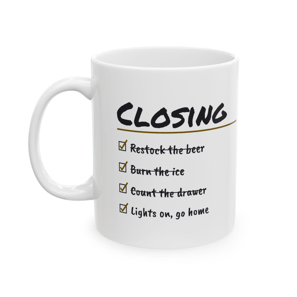 Funny Bartender Coffee Mug Burn The Ice Lights On Go Home Closing