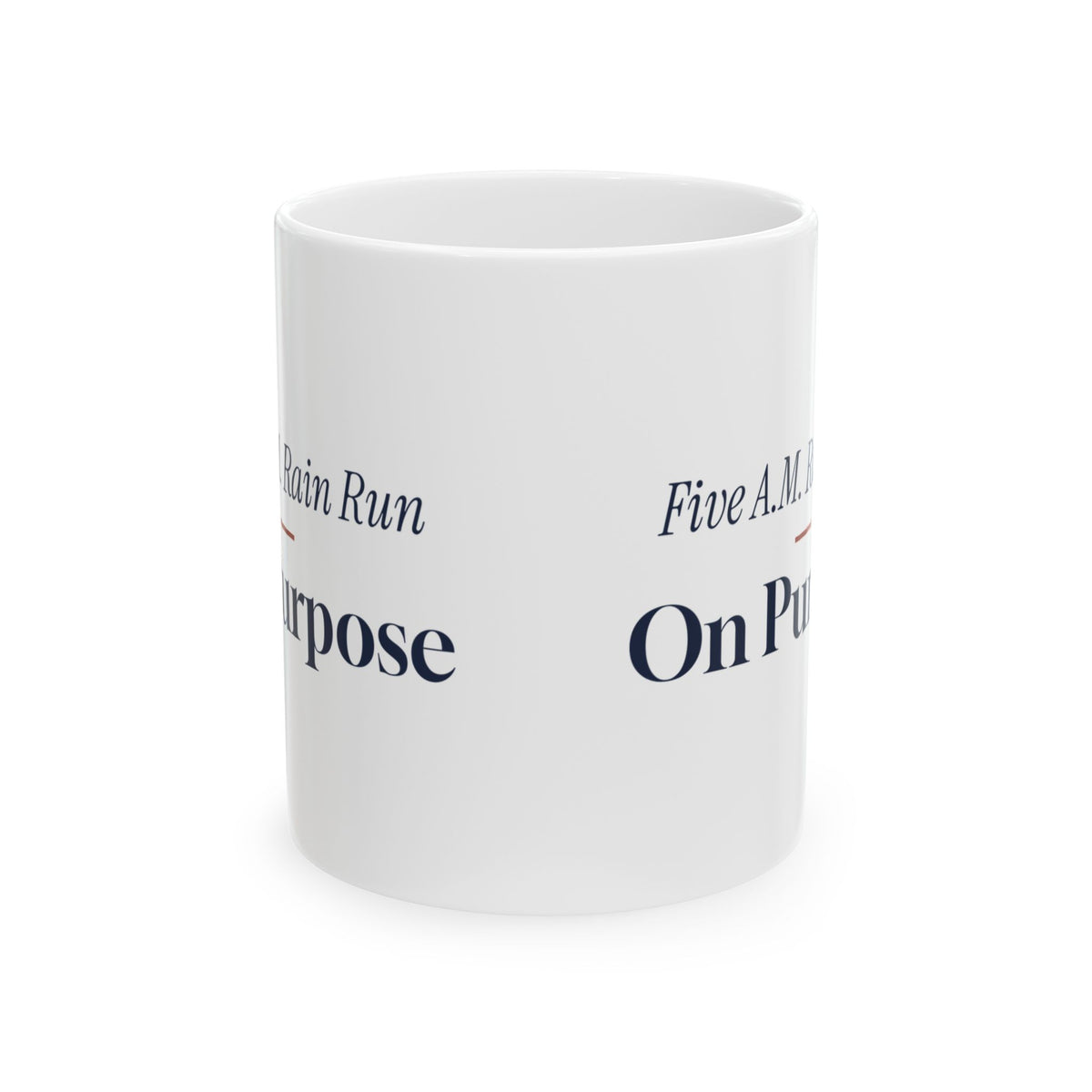 Funny Running Coffee Mug Five AM Rain Run On Purpose For Runners