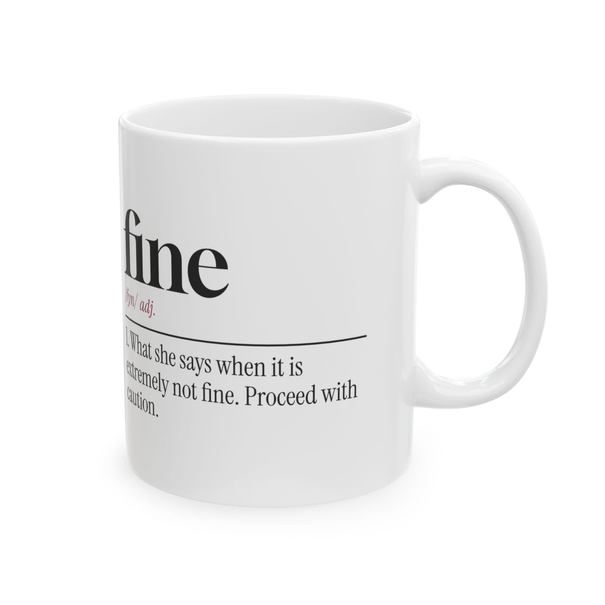 Sarcastic Coffee Mug Fine Proceed With Caution For Wife
