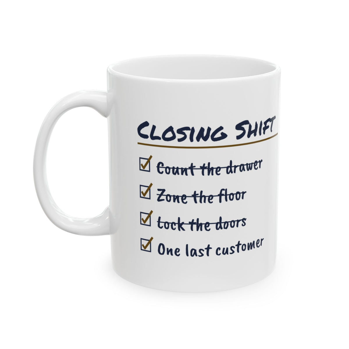 Funny Retail Worker Coffee Mug Closing Shift Checklist One Last Customer
