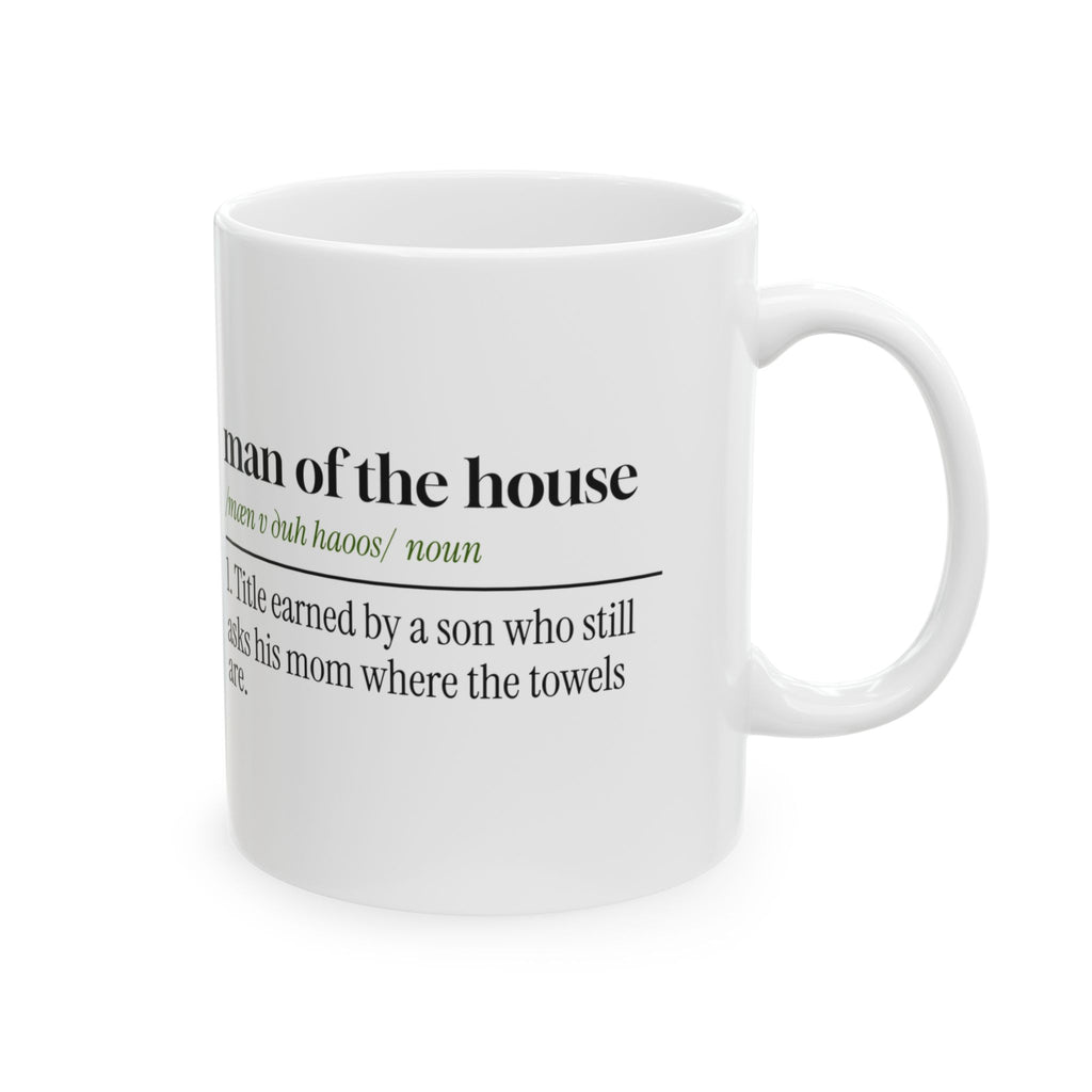 Man Of The House Coffee Mug Still Asks Mom