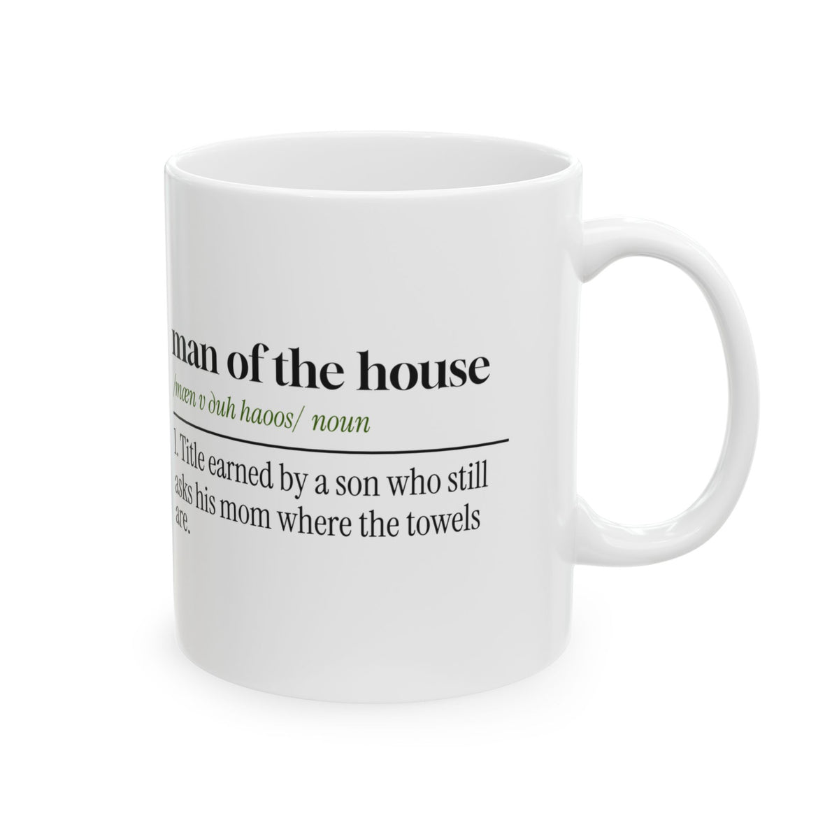 Man Of The House Coffee Mug Still Asks Mom
