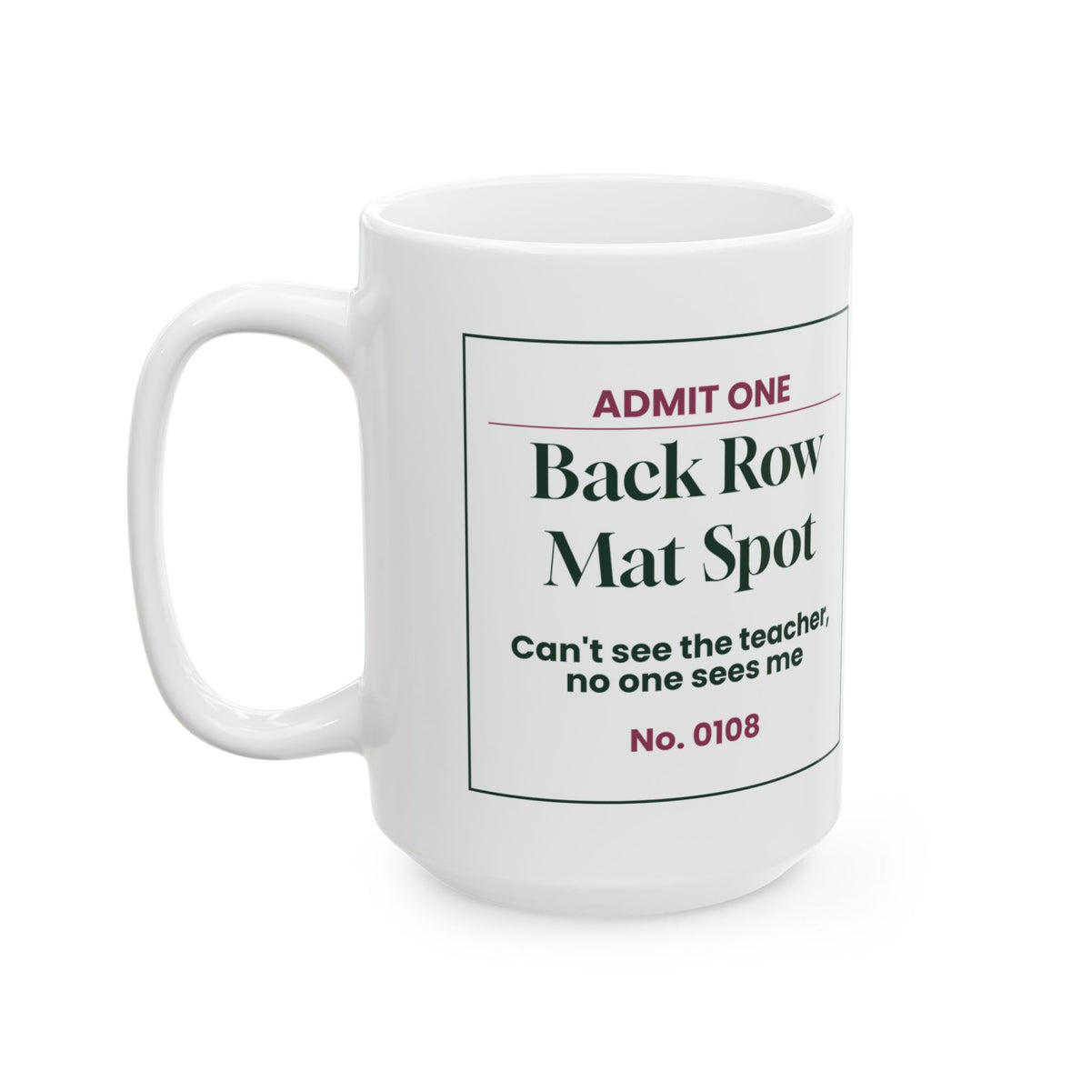 Funny Yoga Coffee Mug Back Row Mat Spot Ticket For Yogis