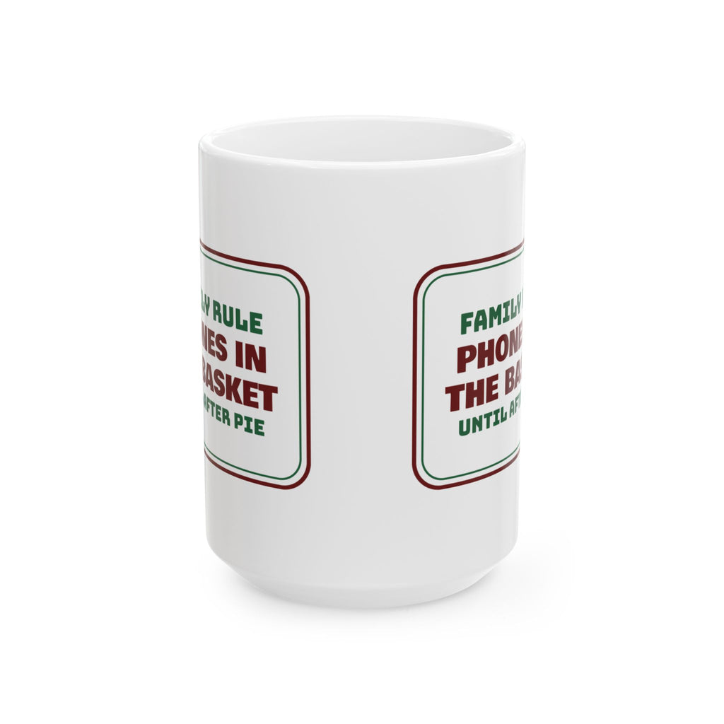 Funny Christmas Family Coffee Mug Phones In The Basket Until After Pie