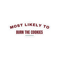 Funny Christmas Family Sticker Most Likely To Burn The Cookies