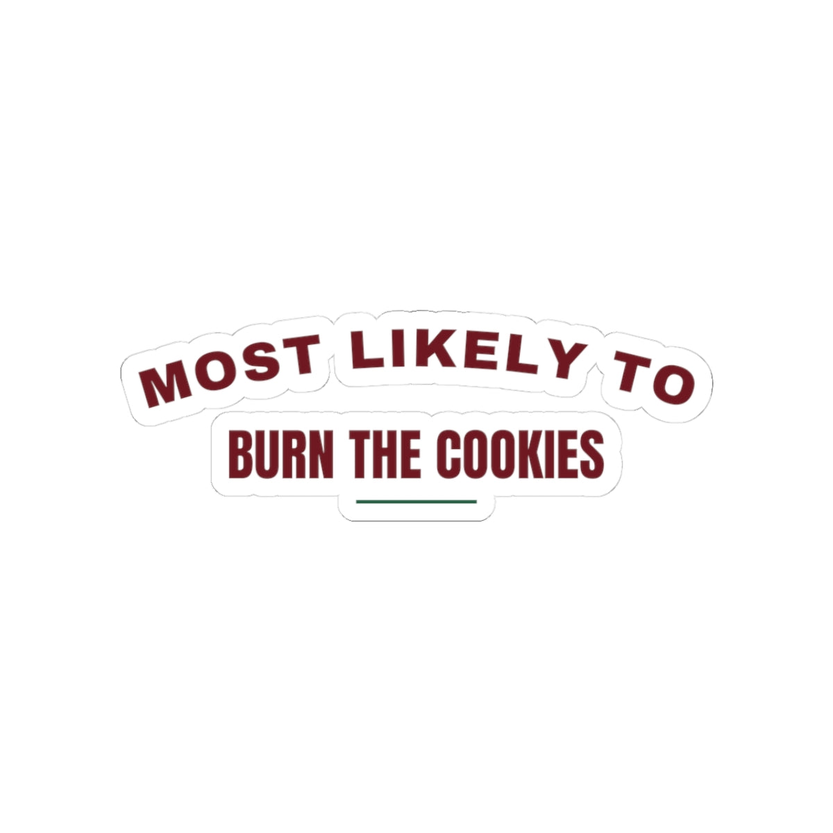 Funny Christmas Family Sticker Most Likely To Burn The Cookies