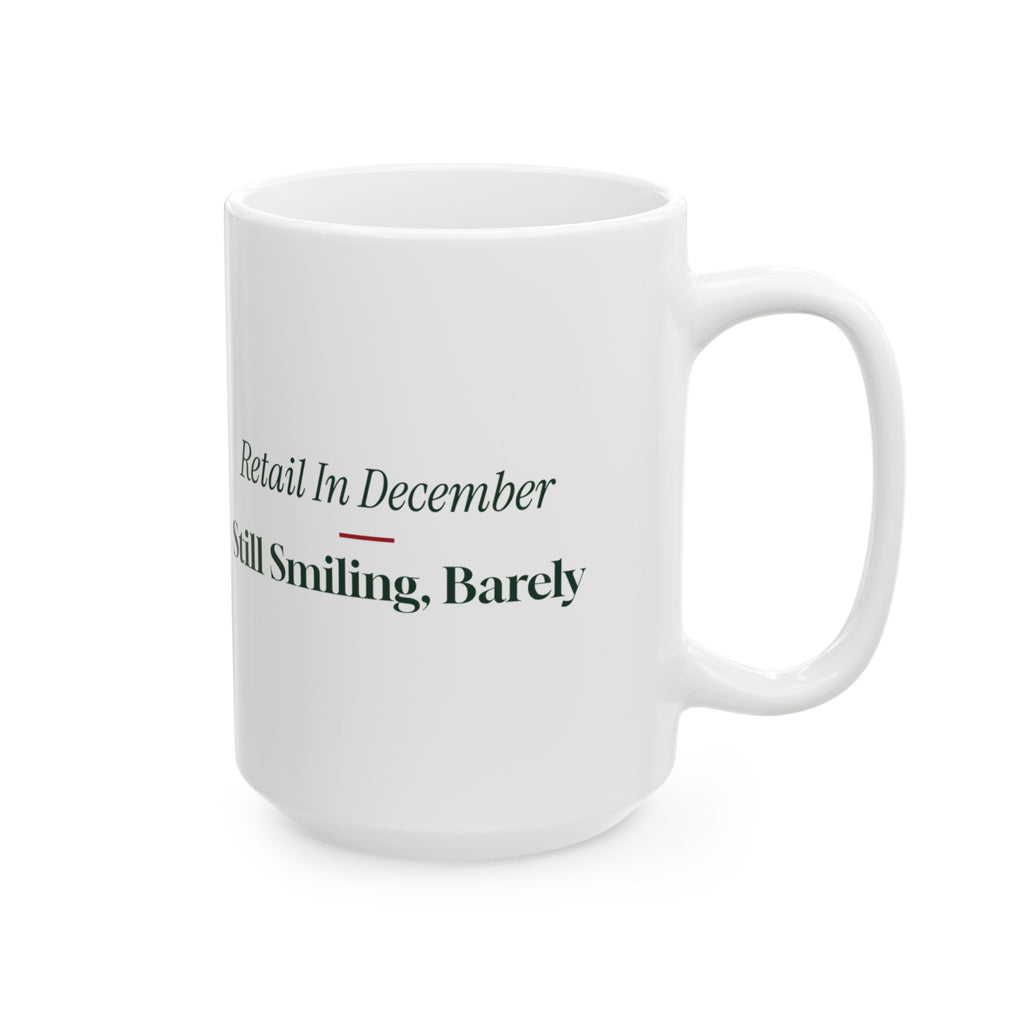 Funny Christmas Coffee Mug Retail In December Still Smiling Barely