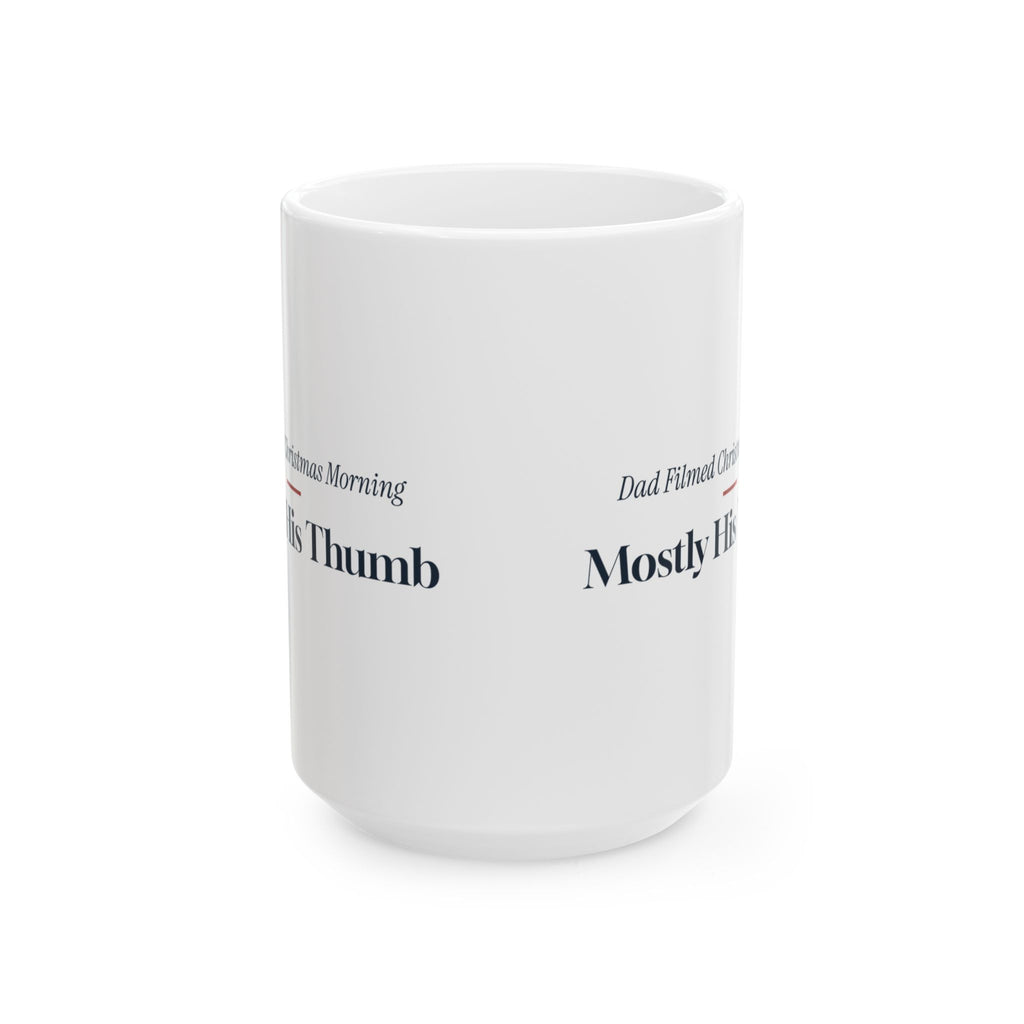 Funny Christmas Coffee Mug Dad Filmed Christmas Morning Mostly Thumb