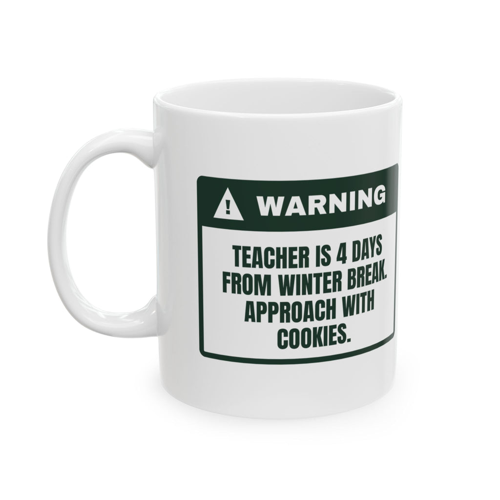 Funny Christmas Teacher Coffee Mug 4 Days To Winter Break Warning