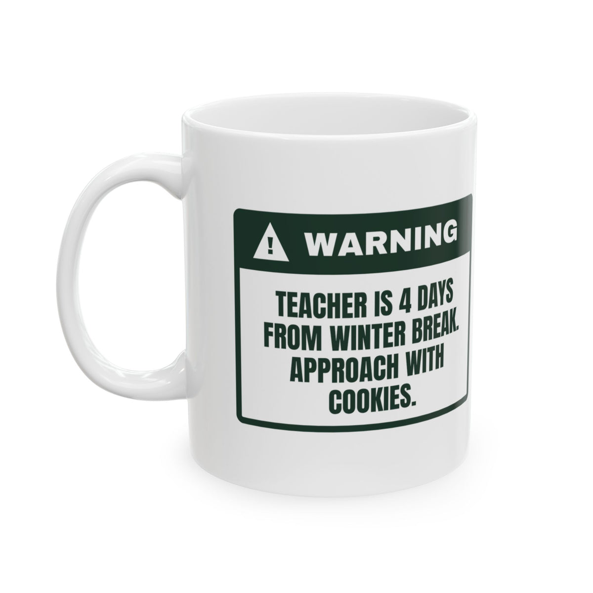 Funny Christmas Teacher Coffee Mug 4 Days To Winter Break Warning