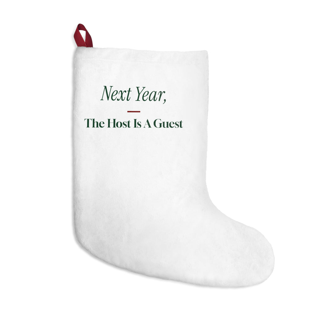 Funny Christmas Stocking Next Year The Host Is A Guest For