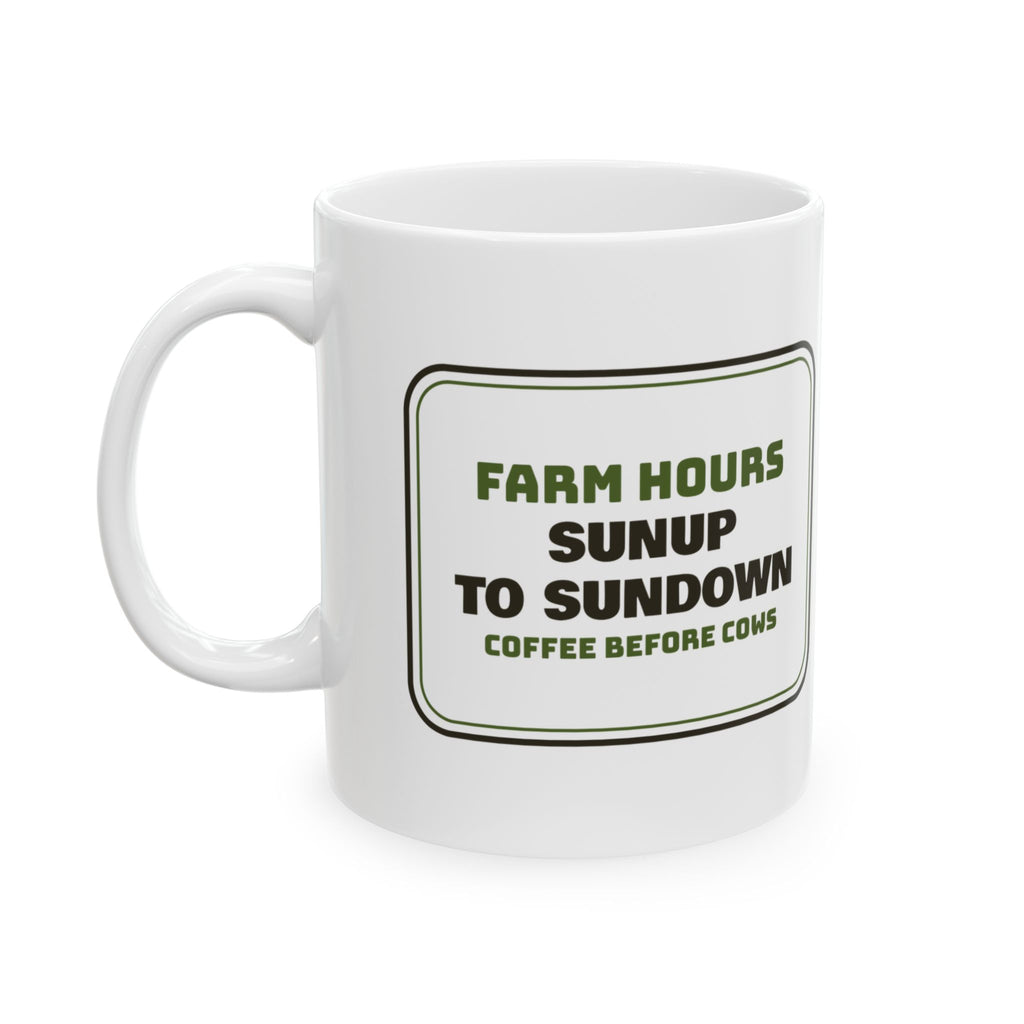 Farm Coffee Mug Sunup To Sundown Coffee Before Cows Sign For Farmers