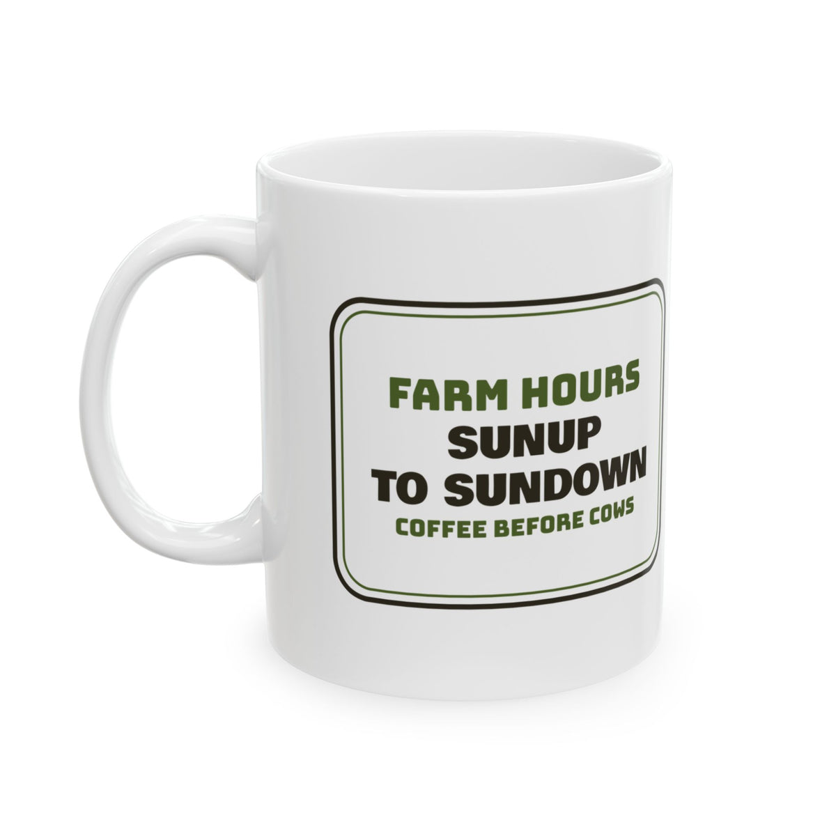 Farm Coffee Mug Sunup To Sundown Coffee Before Cows Sign For Farmers