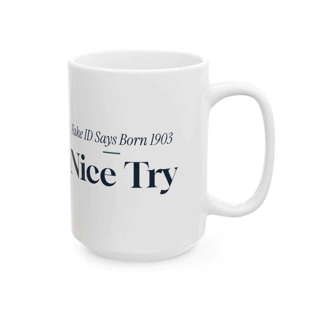 Funny Bartender Coffee Mug Fake ID Says Born 1903 Nice Try