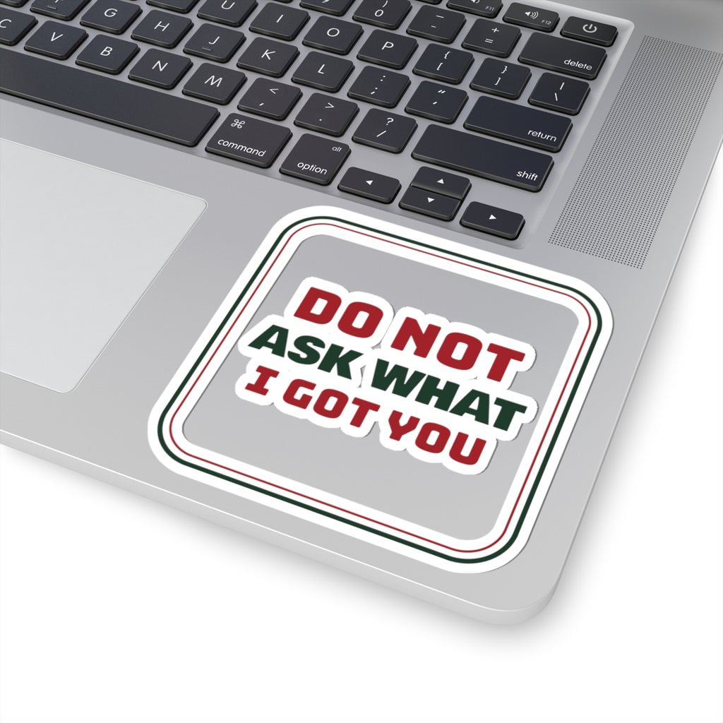 Funny Christmas Shopping Sticker Don't Ask What I Got You Sign
