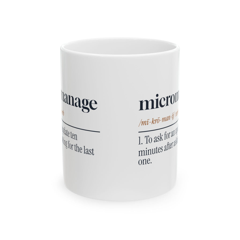 Micromanager Coffee Mug Ask For Updates Every Ten