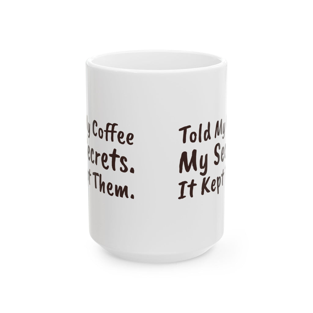 Funny Coffee Mug Told My Coffee My Secrets For Dad
