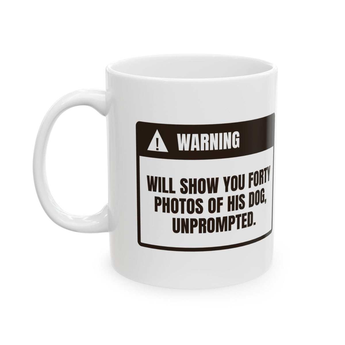Funny Dog Dad Coffee Mug Warning Label For Dog Dads