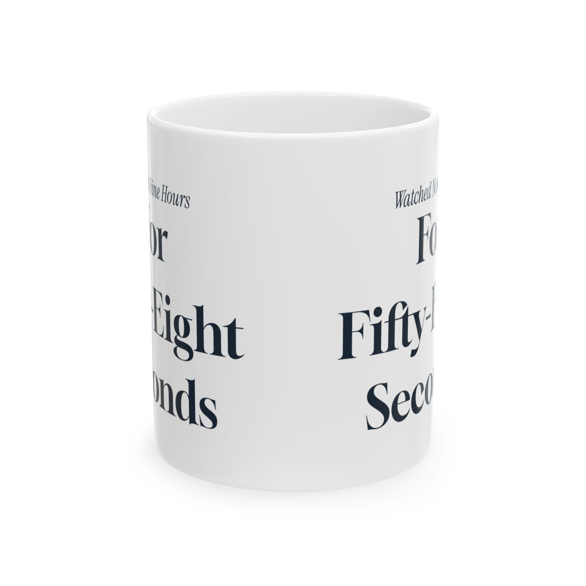 Funny Swim Mom Coffee Mug Watched Nine Hours For 58 Seconds