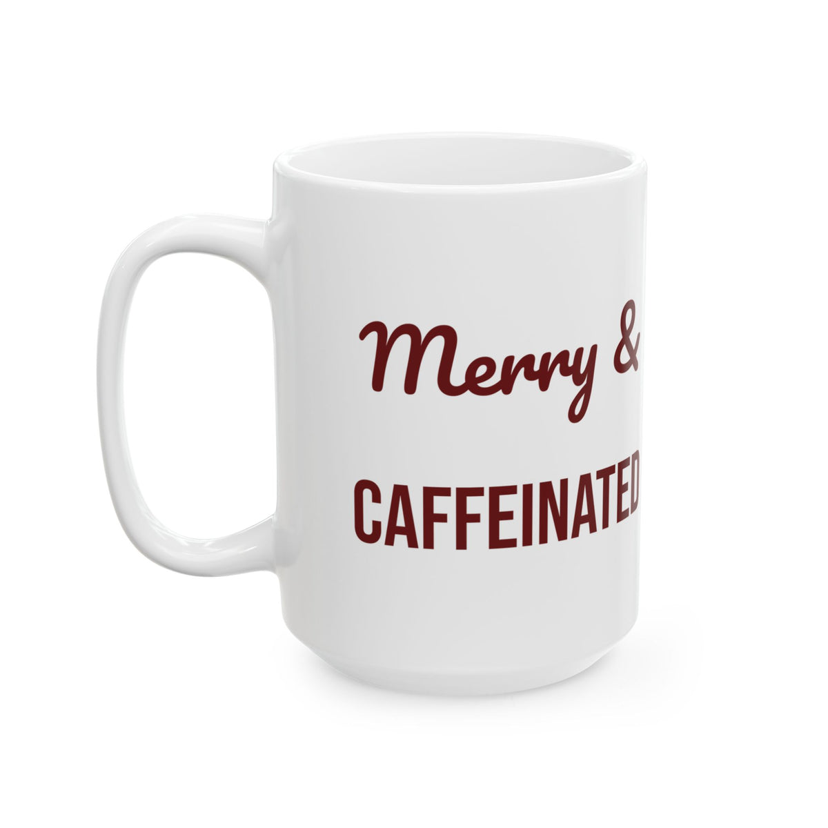 Christmas Coffee Mug Merry And Caffeinated For Coffee Lovers