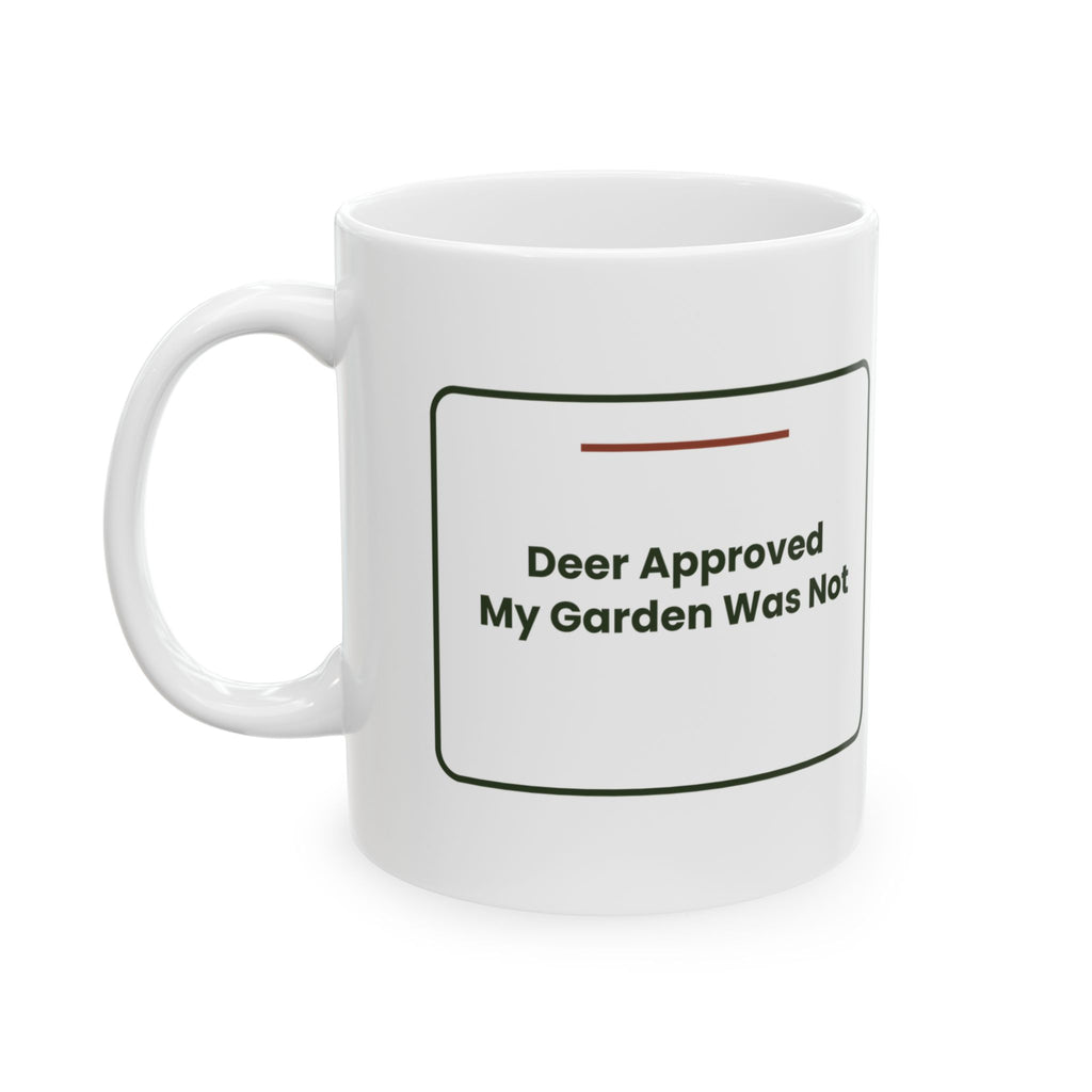 Funny Gardening Mug Deer Approved My Garden Was Not