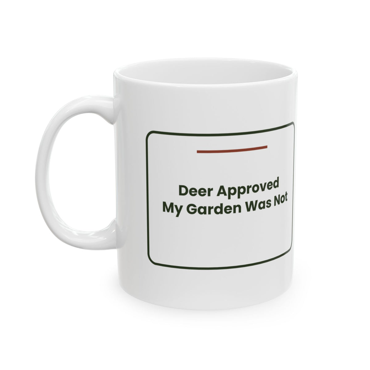 Funny Gardening Mug Deer Approved My Garden Was Not