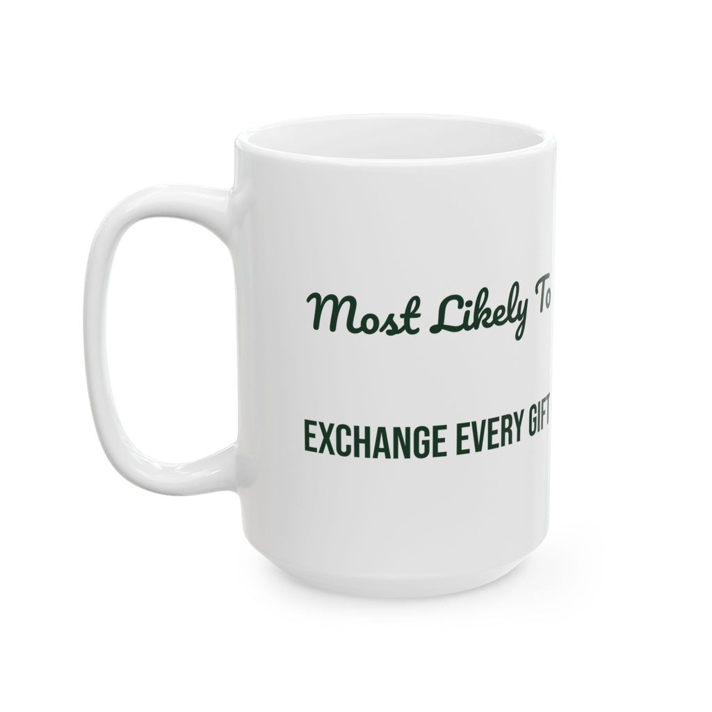 Funny Christmas Family Coffee Mug Most Likely To Exchange Every