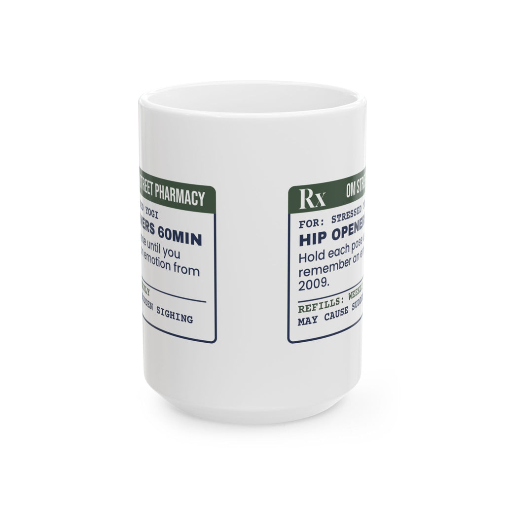 Funny Yoga Coffee Mug Hip Openers Prescription For Yoga Teachers