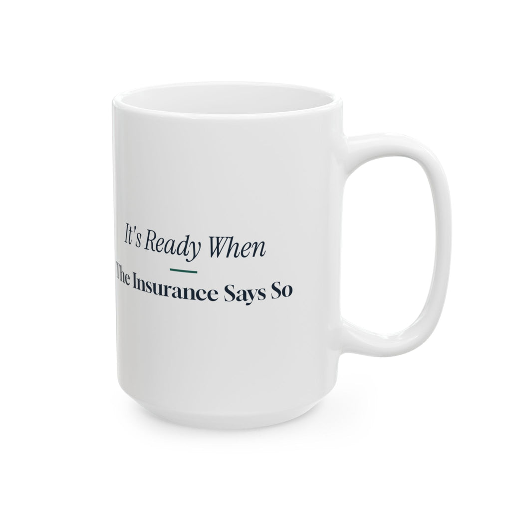 Funny Pharmacist Coffee Mug It's Ready When The Insurance Says So